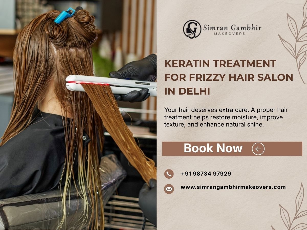 Keratin Treatment for Frizzy Hair salon in Delhi